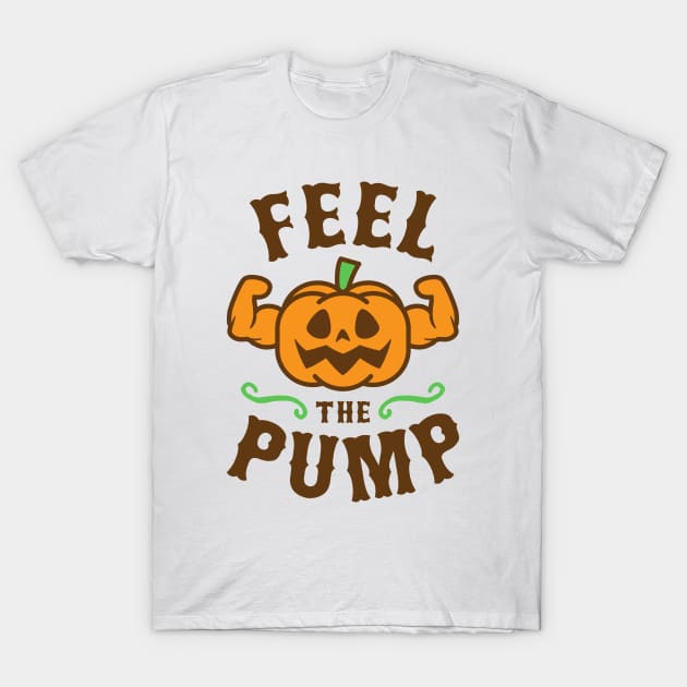 Feel The Pump T-Shirt by brogressproject